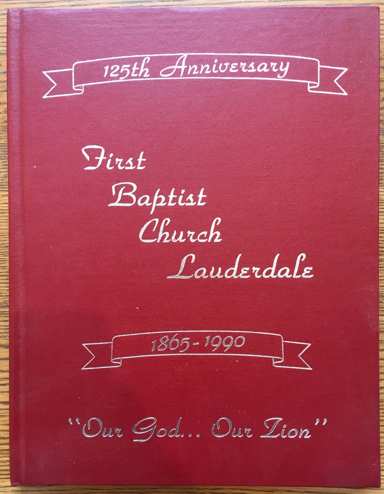Item #5544 125th Anniversary, First Baptist Church Lauderdale, 1865-1990. First Baptist Church Lauderdale.