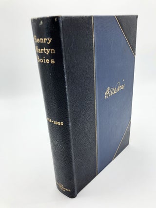 Item #5685 Henry Martyn Boies: Appreciations of His Life and Character