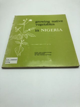 Item #5754 Growing Native Vegetables in Nigeria. C W. van Epenhuijsen