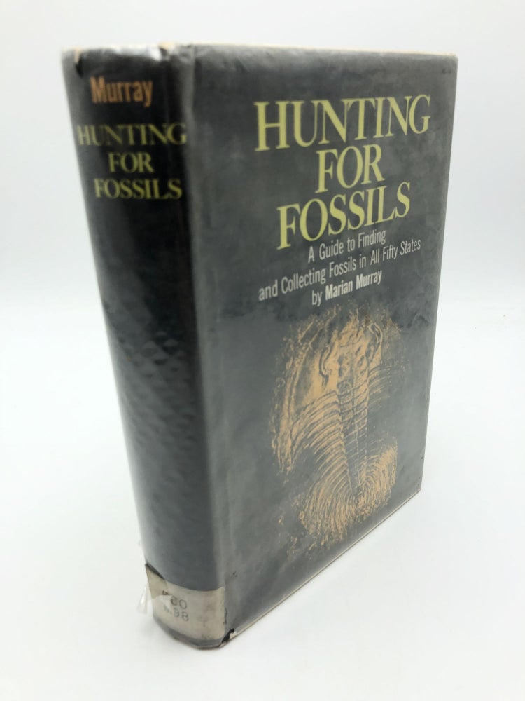 Item #5814 Hunting for Fossils: A Guide to Finding and Collecting Fossils in All Fifty States. Marian Murray.