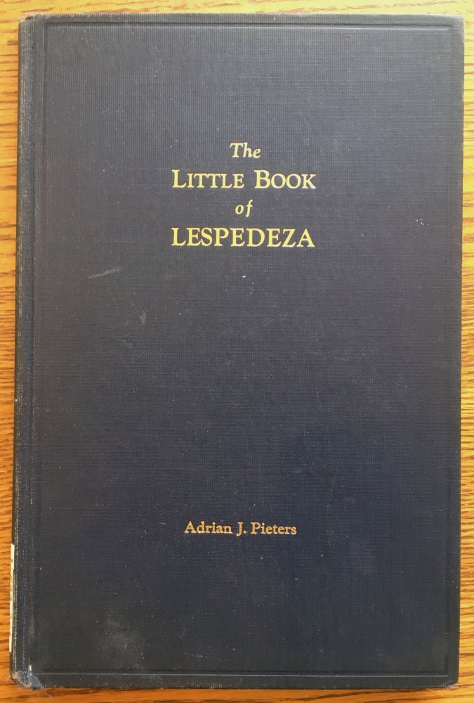 Item #5851 The Little Book of Lespedeza. Adrian J. Pieters.