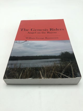 Item #6151 The Genesis Riders: Angel on the Bayou. William George Rasmussen