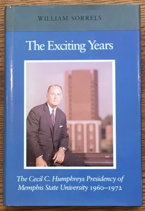 Item #6175 The Exciting Years: The Cecil C. Humphreys Presidency of Memphis State University...