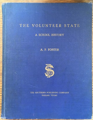 Item #6311 The Volunteer State: A School History. Austin P. Foster, Lawrence A. Sharp