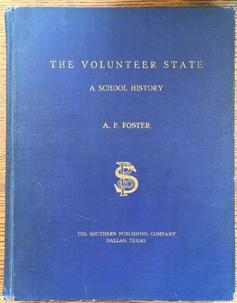 Item #6311 The Volunteer State: A School History. Austin P. Foster, Lawrence A. Sharp.