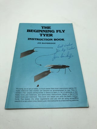 Item #6342 The Beginning Fly Tyer. Jim Bainbridge