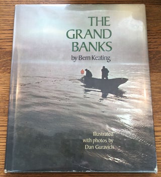 Item #6428 The Grand Banks. Bern Keating, Dan Guravich, photog