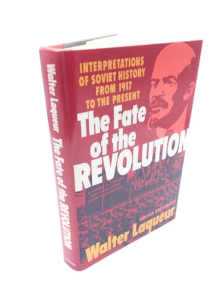Item #6553 The Fate of the Revolution: Interpretations of Soviet History from 1917 to the...