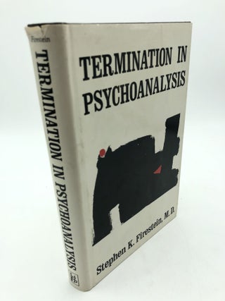 Item #6598 Termination in Psychoanalysis. Stephen K. Firestein