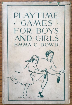 Item #6625 Playtime Games for Boys and Girls: Told in Story Form. Emma C. Dowd