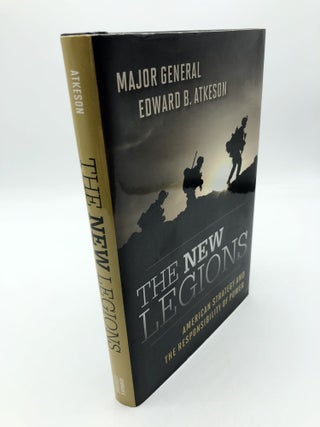 Item #6628 The New Legions: American Strategy and the Responsibility of Power. Major General...