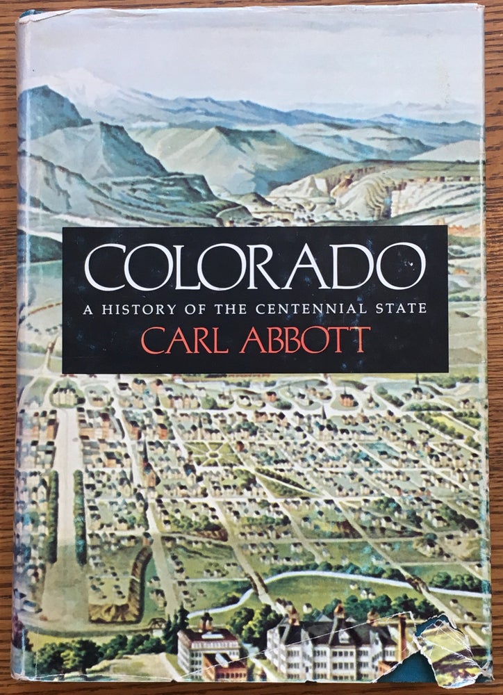 Item #6641 Colorado: A History of the Centennial State. Carl Abbott.
