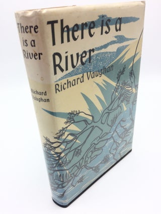 Item #6643 There is a River. Richard Vaughan