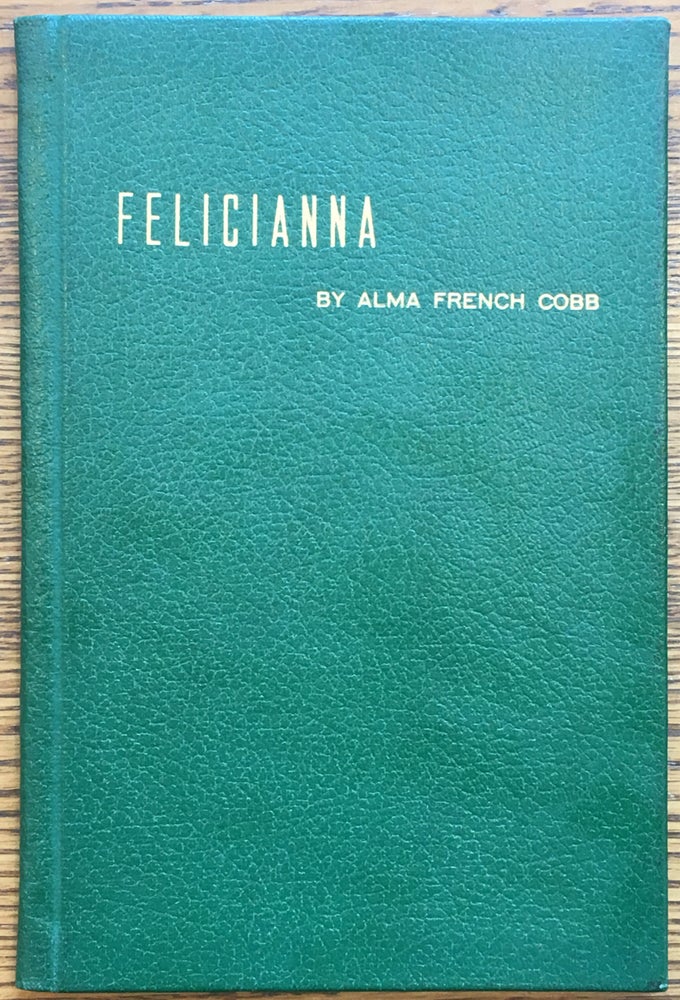 Item #6646 Felicianna: A Story in Verse For Young People. Alma French Cobb.