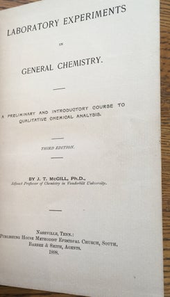 Laboratory Experiments in General Chemistry: A Preliminary and Introductory Course to Qualitative Chemical Analysis