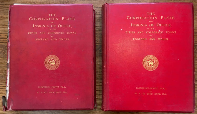 Item #6740 The Corporation Plate and Insignia of Office of the Cities and Towns of England and Wales, complete set in 2 volumes (Volume 1, Anglesey to Kent / Volume 2, Lancashire to Yorkshire). Llewellyn Jewitt, W. H. St. John Hope.