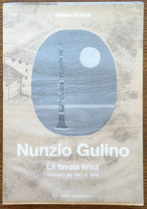 Item #6794 Nunzio Gulino: La Favola Lirica, Incisioni dal 1941 al 2003. Floriano de Santi