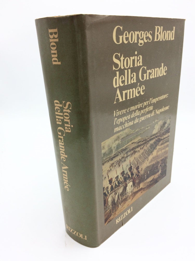 Item #6814 Storia Della Grande Armee. Georges Blond.