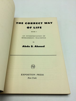 The Correct Way of Life Book 1: An Interpretation of Mohammed's Teachings
