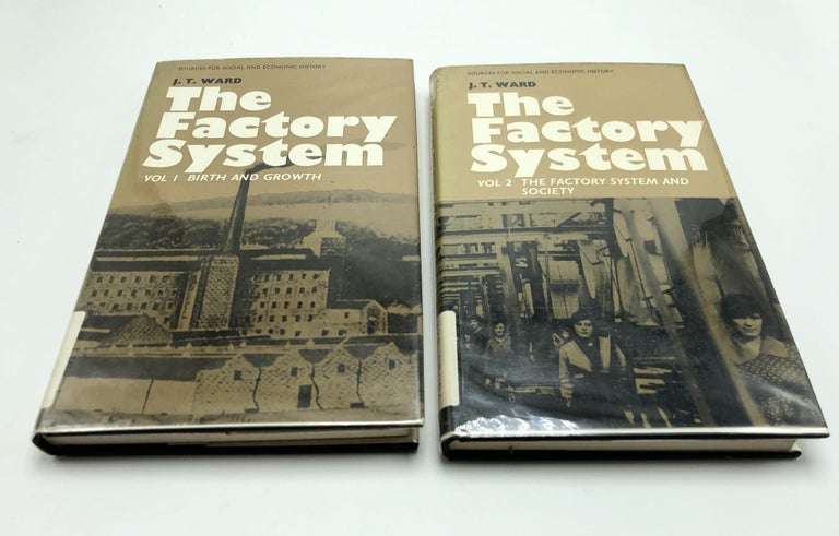 Item #6871 The Factory System - Complete in Two Volumes. J T. Ward.