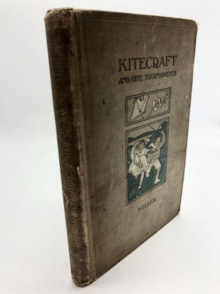 Item #6874 Kitecraft and Kite Tournaments. Charles Miller