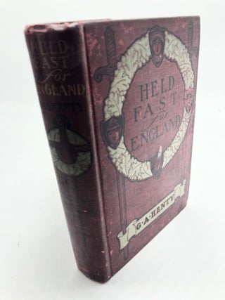 Item #6901 Held Fast for England A Tale of The Seige of Gibraltar. G. A. Henty
