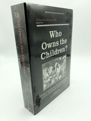 Item #7070 Who Owns the Children? Public Compulsion, Private Responsibility and the Dilemma of...