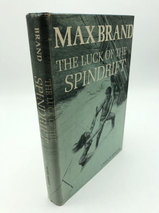 Item #7076 The Luck of the Spindrift. Max Brand
