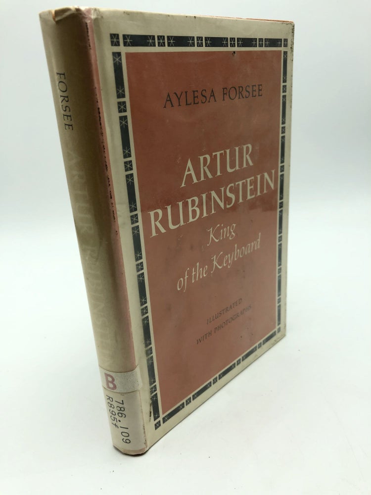Item #7132 Arthur Rubinstein King of the Keyboard. Aylesa Forsee.