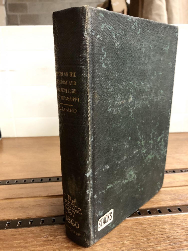 Item #7153 Report on the Geology and Agriculture of the State of Mississippi. Eug. W. Hilgard.