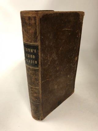 Item #7193 Town's Third Reader: Containing a Selection of Lessons, Exclusively from American...