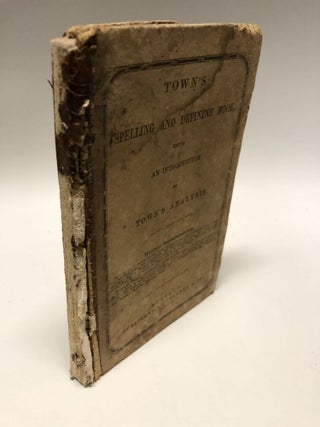Item #7201 Town's Spelling and Defining Book: Containing Rules for Designating the Accented...