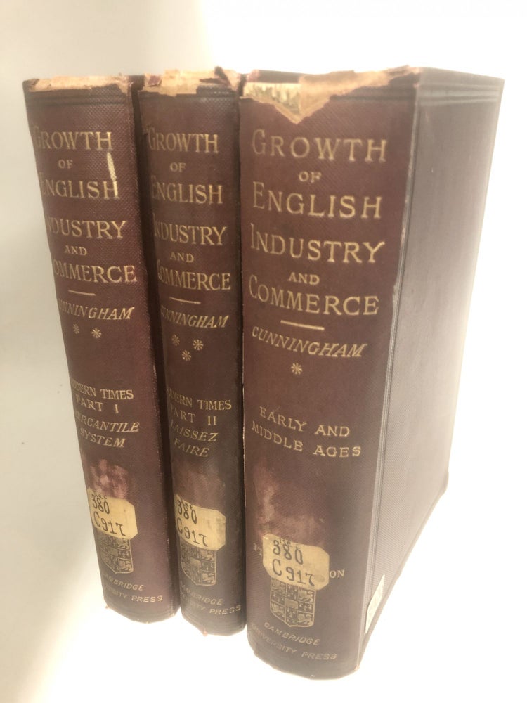Item #7240 The Growth of English Industry and Commerce in Modern Times (3 Volumes) Volume 1: The Mercantile System. Volume 2: Laissez Faire. Volume 3: Early and Middle Ages. W. Cunningham.