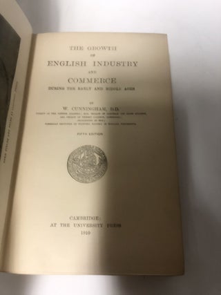 The Growth of English Industry and Commerce in Modern Times (3 Volumes) Volume 1: The Mercantile System. Volume 2: Laissez Faire. Volume 3: Early and Middle Ages.