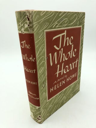 Item #7301 The Whole Heart. Helen Howe