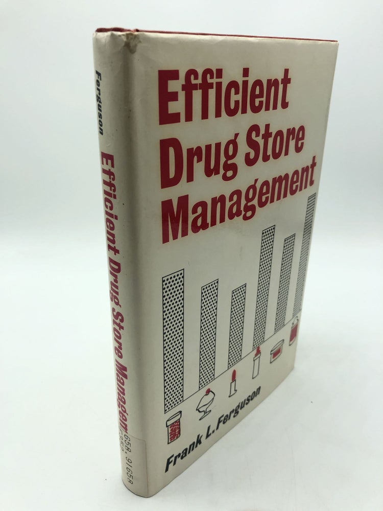 Item #7347 Efficient Drug Store Management. Frank L. Ferguson.