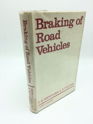 Item #736 Braking of Road Vehicles. T P. Newcomb, Robert Thomas Spurr