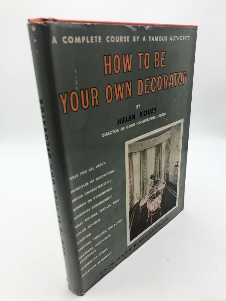 Item #7496 How to Be Your Own Decorator. Helen Koues.
