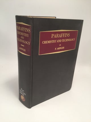 Item #7519 Paraffins: Chemistry and Technology. F. Asinger