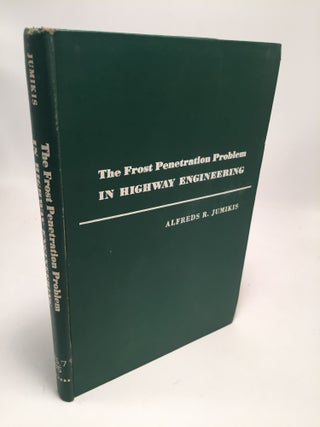 Item #7608 The Frost Penetration Problem In Highway Engineering. Alfred R. Jumikis