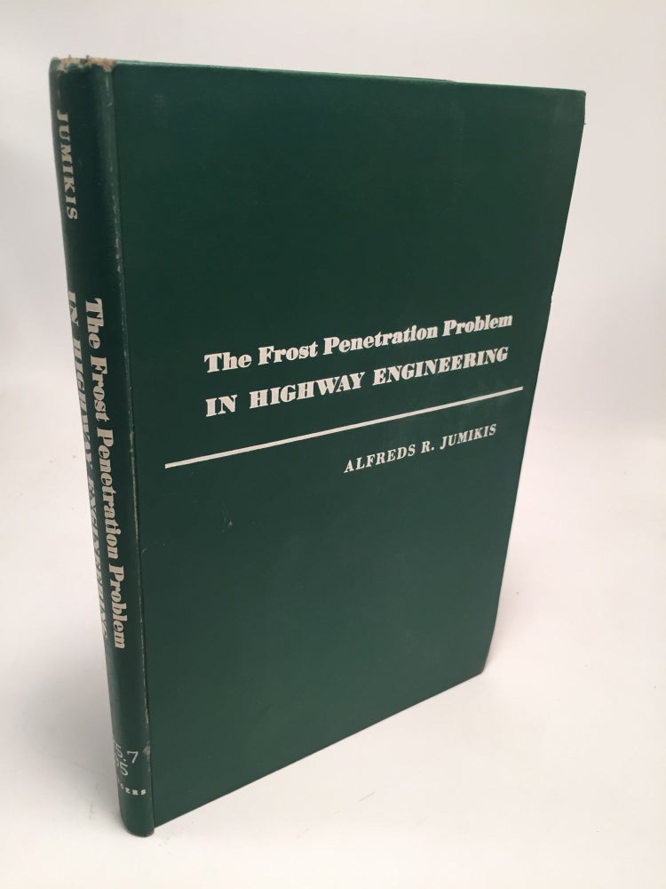 Item #7608 The Frost Penetration Problem In Highway Engineering. Alfred R. Jumikis.