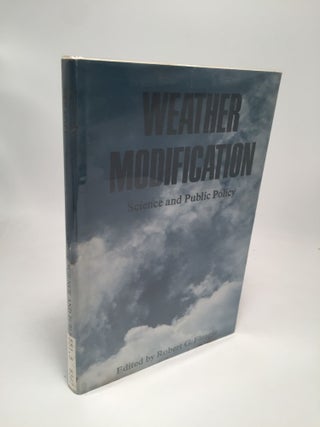 Item #7618 Weather Modification: Science and Public Policy. Robert G. Fleagle