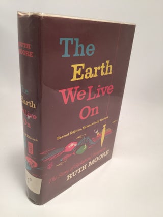 Item #7634 The Earth We Live On: The Story of Geological Discovery. Ruth Moore