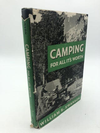 Item #7701 Camping For All It's Worth. William E. Swanson