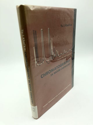 Item #779 Chromatography in Wood Chemistry. Yu. I. Khol'kin