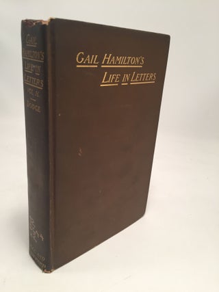 Item #7795 Gail Hamilton's Life In Letters (Vol. 2). H. Augusta Dodge