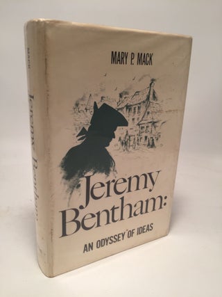 Item #7798 Jeremy Bentham: An Odyssey of Ideas. Mary P. Mack