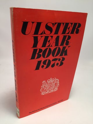 Item #7835 The Ulster Year Book The Official Handbook of Northern Ireland, 1973