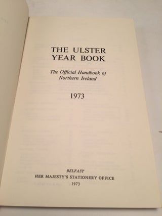 The Ulster Year Book The Official Handbook of Northern Ireland, 1973