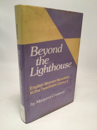 Item #7844 Beyond the Lighthouse: English Women Novelists in the Twentieth Century. Margaret...